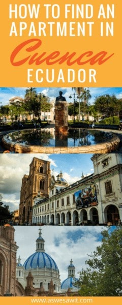 Collage titled "How to Find an Apartment in Cuenca Ecuador" Photos of a fountain, Cuenca cathedral and shops, and the blue domes of New Cathedral behind some tree leaves. Footer says www.aswesawit.com