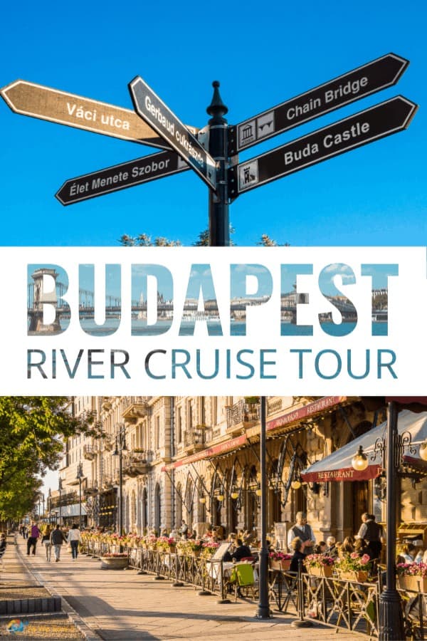 3 photo collage of a sign pointing to tourist attractions on Buda hill, shops on Andrassy Avenue, and text overlay over Szechenyi Bridge. Text says Budapest river cruise tour