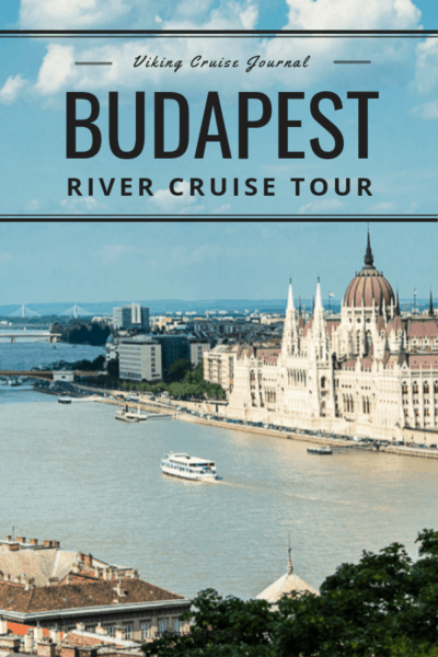 cruise boat on Danube river in Budapest. Text overlay says Viking Cruise Journal Budapest River Cruise Tour