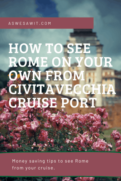 the forum text says how to see rome on your own from civitavecchia cruise port