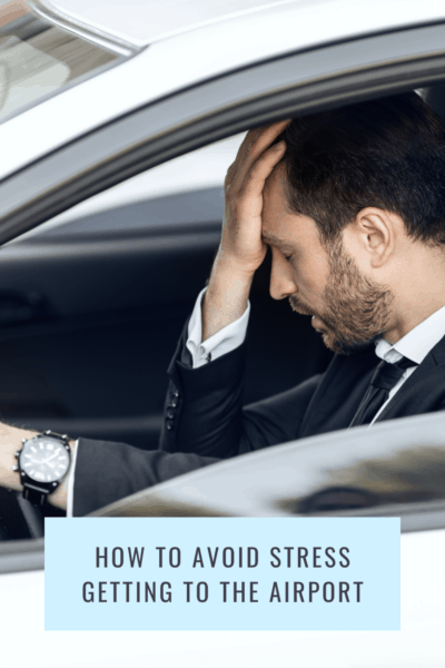 Man behind the steering wheel with his hand on his forehead. Text says How to avoid stress going to the airport