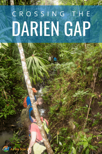 travelers blazing a trail through the rain forest text says crossing the darien gap