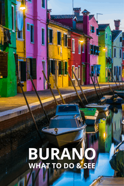 Colorful houses line a canal in Burano Italy. Text overlay says Burano What to See and Do
