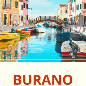 Canal on the island of Burano Italy. Text says Burano What to See and Do