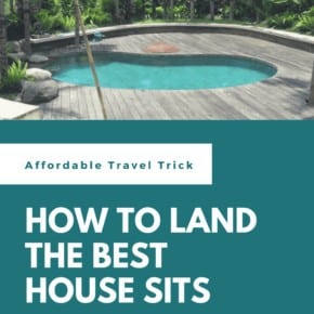 how to land the best house sits Travel Tips