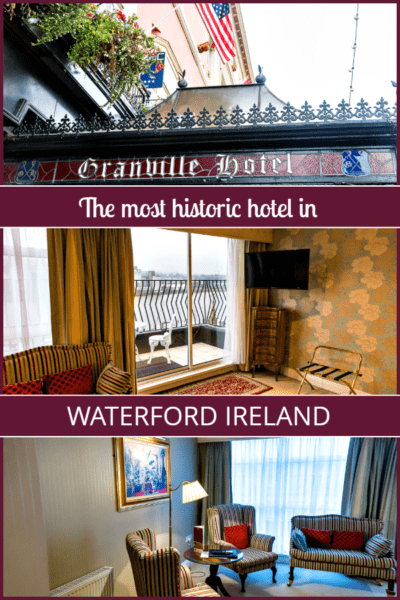 Collage of images from Granville Hotel, text overlay says The most historic hotel in Waterford Ireland