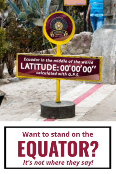 Latitude zero Equator line sign in Quito Ecuador Text overlay says want to stand on the equator? It's not where they say!