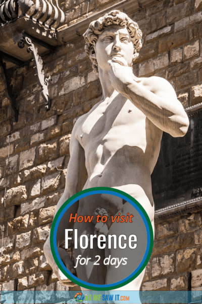 Michangelo's statue of David with text overlay that says How to visit Florence for 2 days