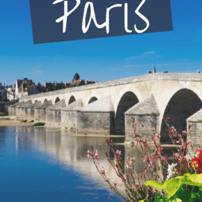 bridge over Loire River. Text overlay says "best day trips from Paris"
