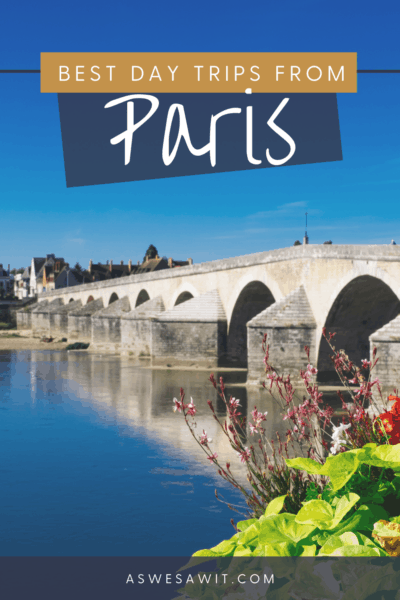 bridge over Loire River. Text overlay says "best day trips from Paris"