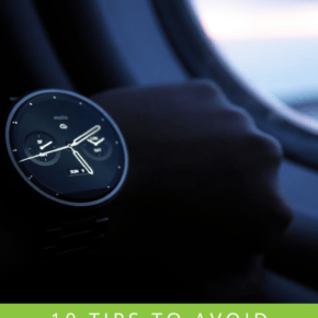 picture of watch on airplane text overlay says 10 tips to avoid jet lag