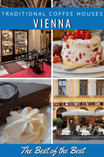 collage of vienna coffee houses and desserts text says traditional coffee houses vienna the best of the best