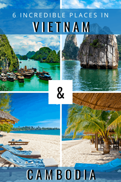 Collage text says 6 places to visit in vietnam and cambodia