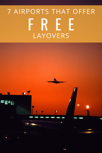 airplane taking off at sunset text says 7 airports that offer free layovers