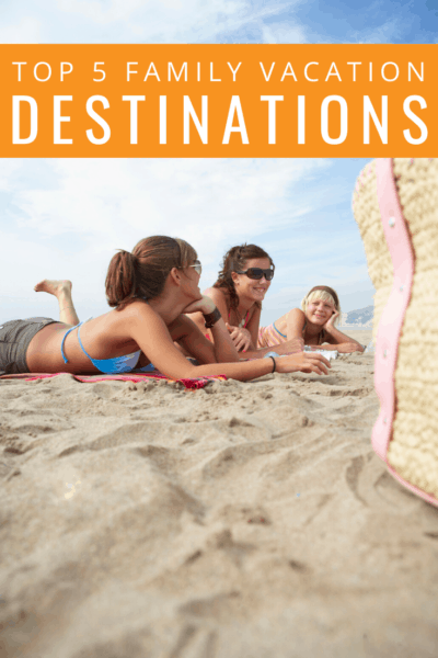 family laying on the beach text reads top 5 family vacation destinations