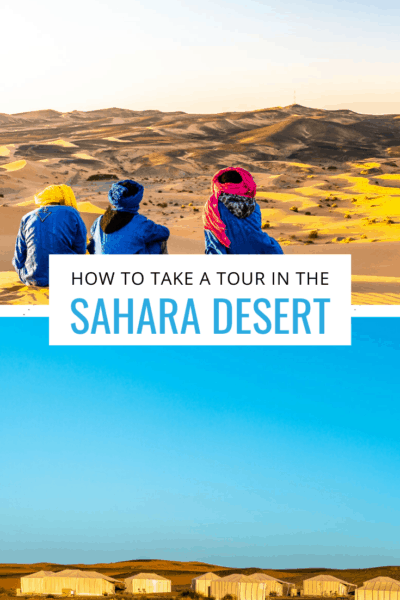 bedouins looking out at the sahara desert and merzouga desert camp text says how to take a tour in the sahara desert