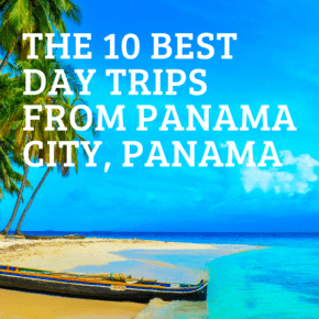 boats on a secluded beach in panama text says the 10 best day trips from panama city panama