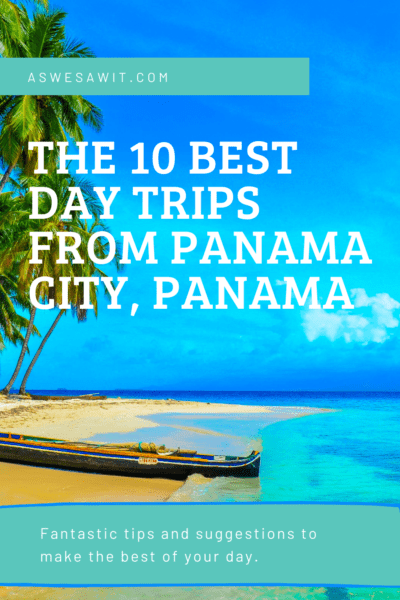 boats on a secluded beach in panama. The text overlay says the 10 best day trips from panama city panama