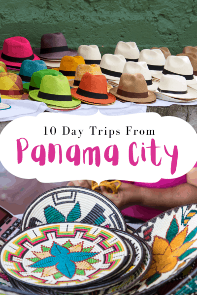 panama hats and embera crafts text says 10 day trips from panama city