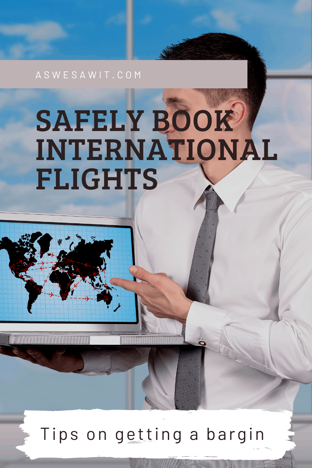 How To Safely Book International Flights 10 Best Tips