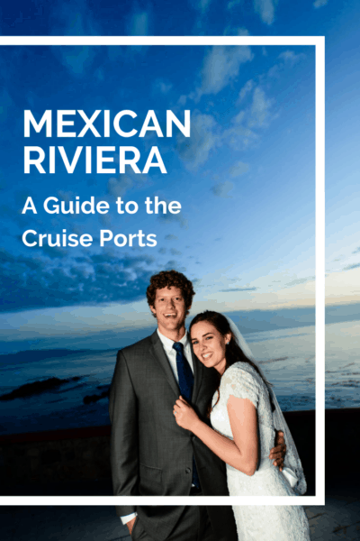 newly wedded couple text says Mexican riviera a guide to the cruise ports