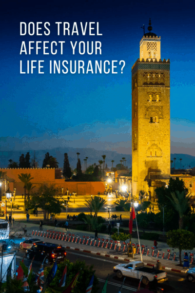 Tower in Marrakech medina. Text overlay asks does travel affect your life insurance?