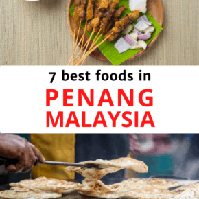 Top photo: skewers of chicken satay, chunks of rice cake and onions on a banana leaf-covered plate. Peanut sauce nearby. Bottom: roti canai being grilled over a flame. Text overlay says "7 best foods in Penang Malaysia"