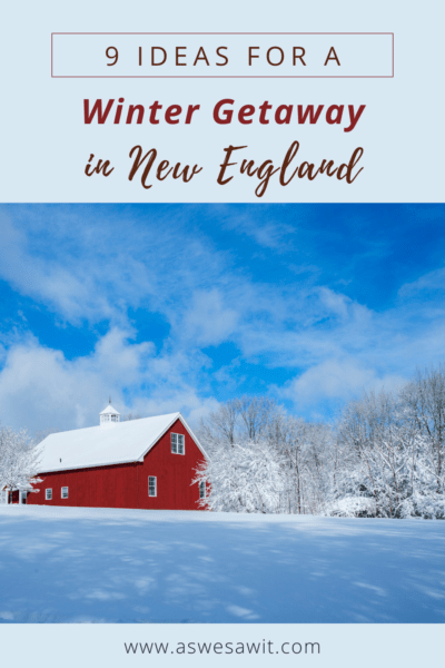 Red barn in winter. Text overlay says 9 ideas for a winter getaway in New England. www dot as we saw it dot com