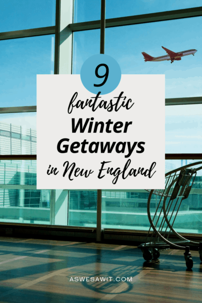 View of a plane through an airport window. Luggage cart in foreground. Text overlay says 9 fantastic winter getaways in New England.