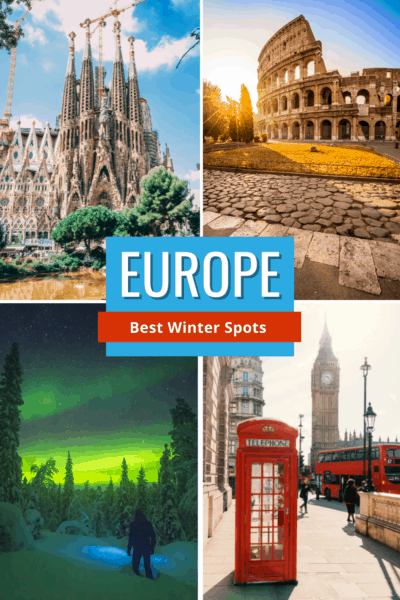 Collage of La Sagrada Familia, Roman Colosseum, Northern Lights and London Phone Booth with Big Ben.m Text overlay says Europe Best winter spots