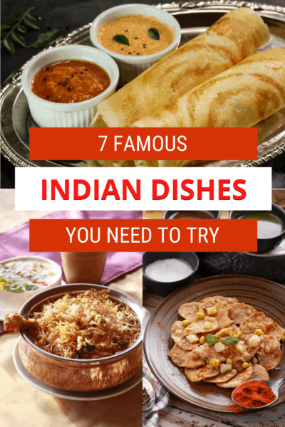 top: dosa accompanied by dips. Bottom left: Hyderabadi Biryani. Right: Indian chaat. Text overlay says "7 famous Indian dishes you need to try."