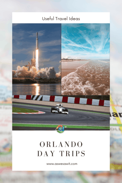 Collage of 3 photos over a map of Orlando Florida. Top left, space rocket launch. Right, waves on a Florida beach. Bottom, Race car. Text overlay says "Useful Travel ideas Orlando day trips"