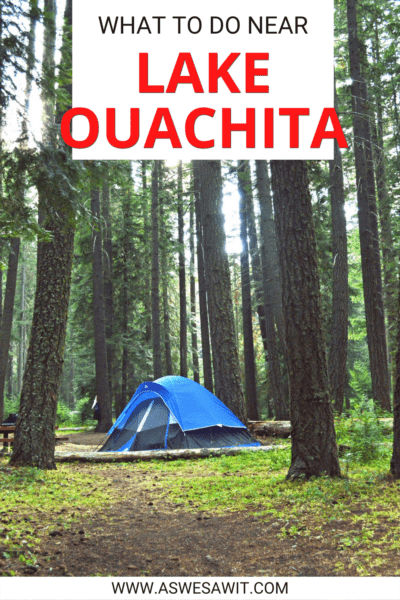 Tent in a forest. Text overlay says "what to do Near Lake Ouachita Arkansas"