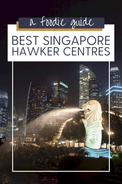 Merlion statue spitting water.  Text overlay says "a foodie guide best Singapore hawker centres."