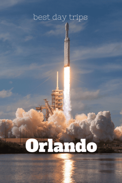 rocket launch. Text overlay says "best day trips Orlando"