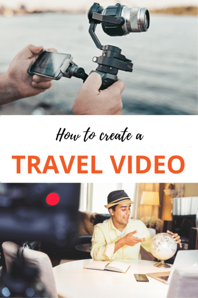 Top: Hands holding travel video equipment. Bottom : Man pointing at a globe. Camera out of focus in foreground. Text overlay says "how to create a travel video"