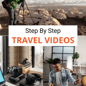 Top: Man photographing mountains. Bottom left: Laptop with camera gear. Right: man pointing at a suitcase while travel vlogging with a phone.Text overlay says "step by step travel videos"