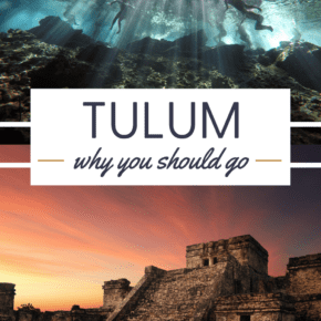 Top: People swimming in a Yucatan cenote. Bottom: Photo of Tulum ruins. Text overlay says "Tulum why you should go"