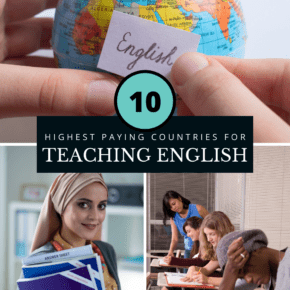 top: Hands holding a globe and a piece of paper with the word English written on it. Bottom left, Woman holding an English book. Bottom right: Teacher standing and students seated at desks. Text overlay says "10 Highest paying countries for teaching english"
