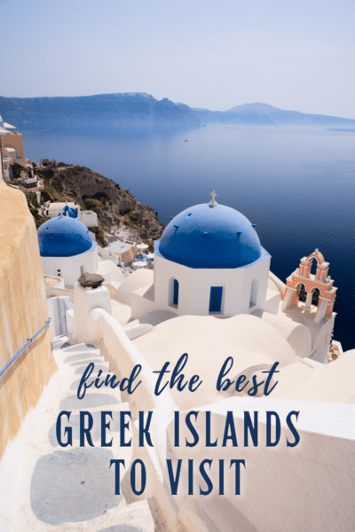 Blue domes and white buildings of Santorini Greece. Text overlay says "find the best Greek islands to visit"