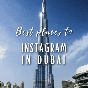 Burj Khalifa Tower. Text overlay says best places to Instagram in Dubai