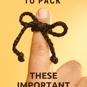 Finger with a't string wrapped around it. Text overlay says "don't forget to pack these important things"