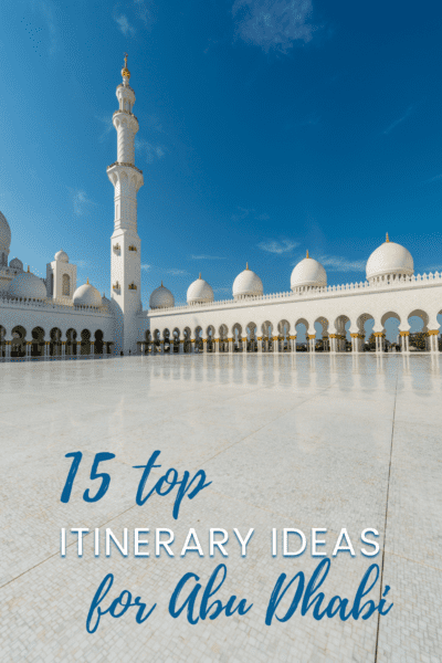 Sheikh Zayed mosque Text overlay says "15 top itinerary ideas for Abu Dhabi"