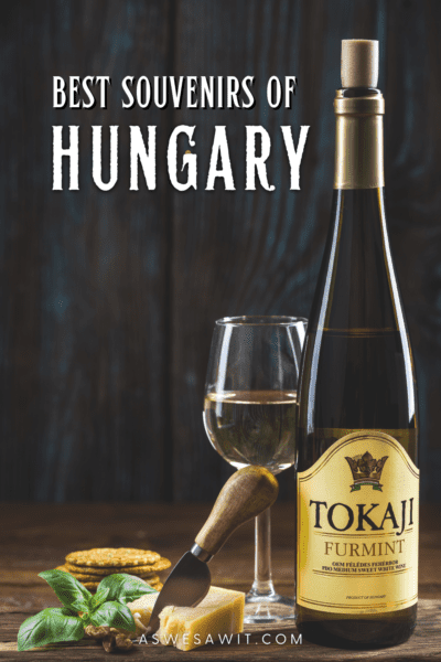 bottle and glsas of Tokaji wine. Text overlay says "Best souvenirs of Hungary"