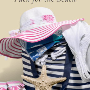 Bag with beach gear, sun hat, towel, sandals, and starfish. Text overlay says "what to pack for the beach."