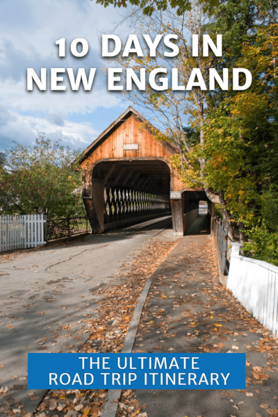 A road leads up to a covered bridge. The text overlay says "10 days in New England, the ultimate road trip itinerary"