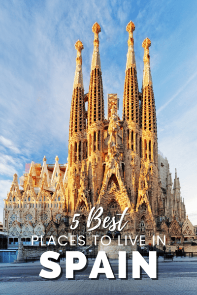 Sagrada Familia in Barcelona.  The text overlay says "5 best places to live in Spain"