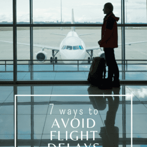 Person in an airport looking at a plane out the window. The text overlay says "7 ways to avoid flight delays."