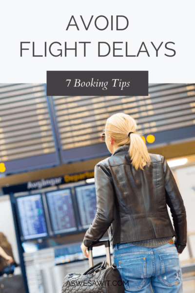 Woman in an airport checking a departure board. The text overlay says "avoid flight delays 7 booking tips."