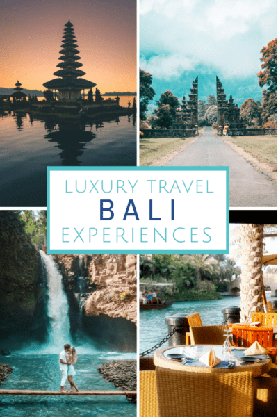 top left: Ulun danu Balinese temple reflected in the water. Top right: Gate at Pura Lempuyang. Bottom Left: couple posing on a log in front of a waterfall. Bottom right: table at a luxury restaurant in Bali. Text overlay says "lusury travel Bali experiences"